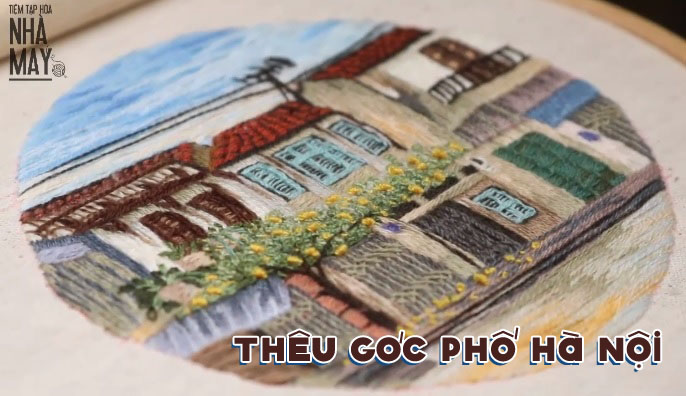 Thêu góc phố Hà Nội bằng 3 mũi thêu tay cơ bản
