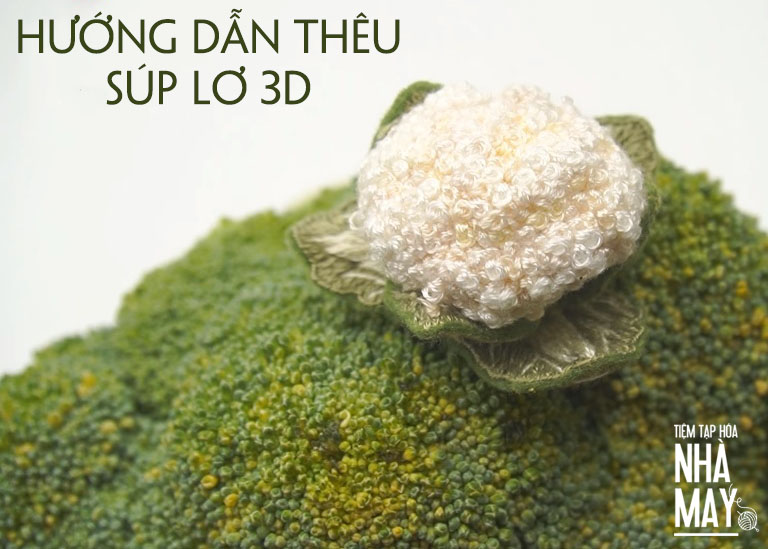 Hướng dẫn thêu súp lơ 3D