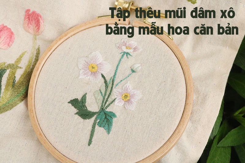 Tập thêu mũi đâm xô bằng mẫu hoa căn bản