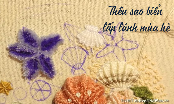 Học thêu cơ bản: Thêu sao biển lấp lánh mùa hè
