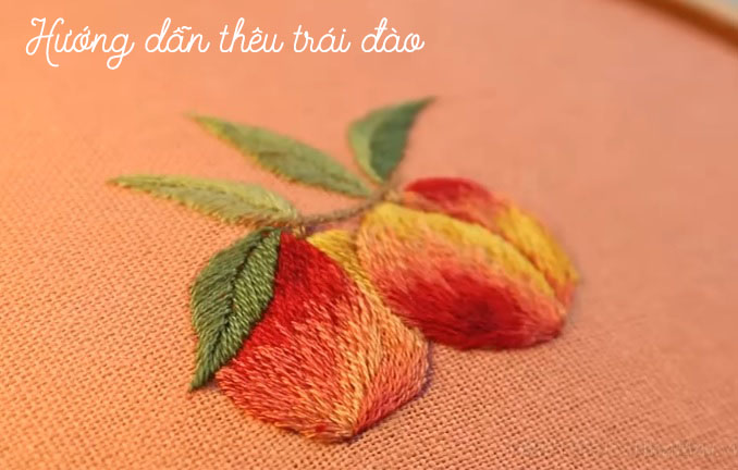 Hướng dẫn thêu trái đào bằng những mũi thêu cơ bản