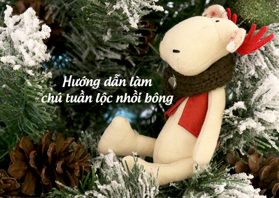 Hướng dẫn làm chú tuần lộc nhồi bông ngộ nghĩnh (có mẫu rập)