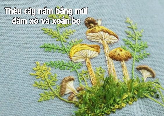 Hướng dẫn thêu cây nấm bằng mũi đâm xô và xoắn bọ (có mẫu in)
