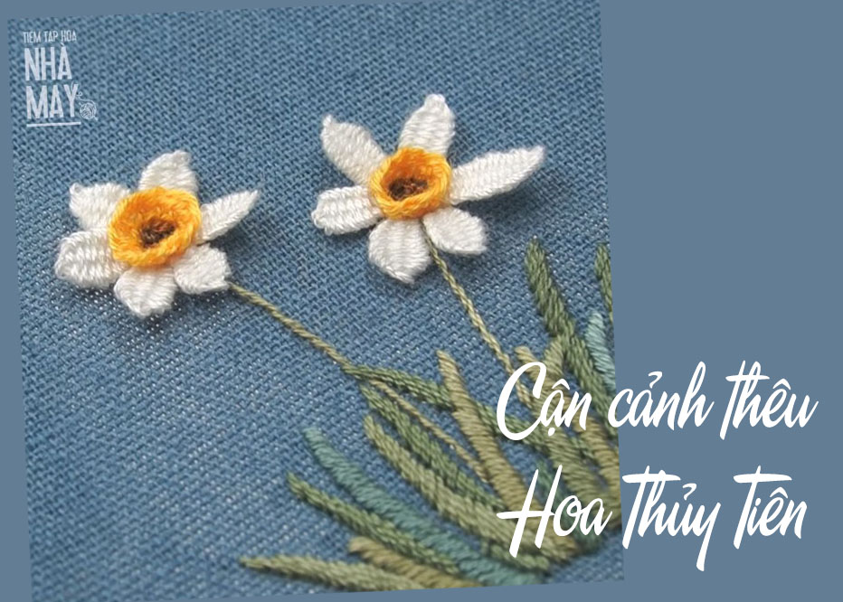 Cận cảnh thêu Hoa Thủy Tiên đơn giản (có mẫu in)