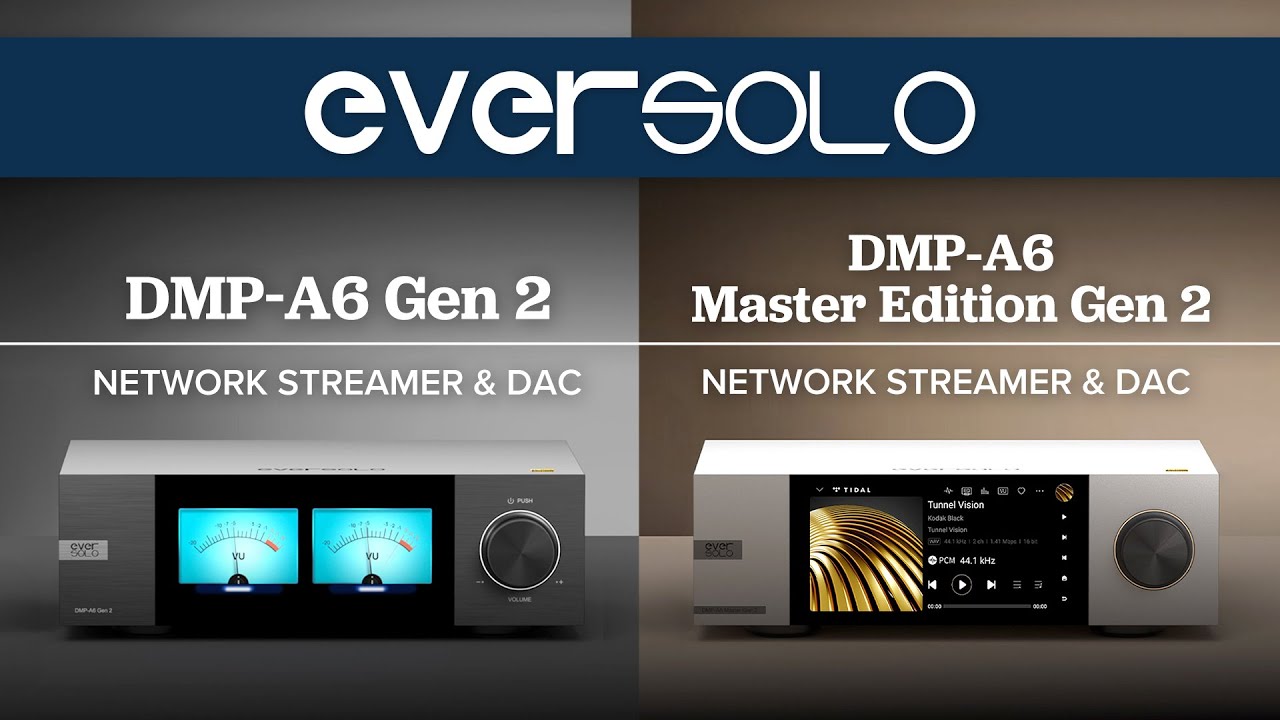 So Sánh Chi Tiết Eversolo DMP-A6 Gen 2 và DMP-A6 Master Edition Gen 2
