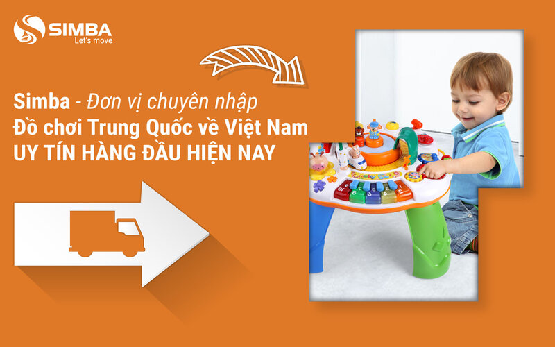 Simba - Đơn vị Logistics chuyên nhập đồ chơi Trung Quốc về Việt Nam uy tín hàng đầu hiện nay