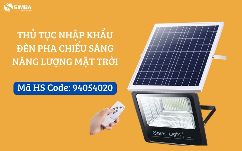 Thủ tục nhập khẩu đèn pha chiếu sáng năng lượng mặt trời