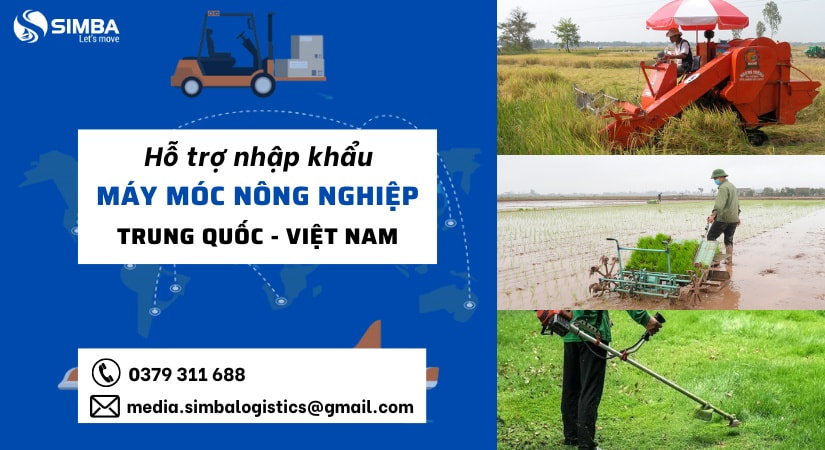 Simba - Đơn vị hỗ trợ nhập khẩu máy móc nông nghiệp từ Trung Quốc về Việt Nam