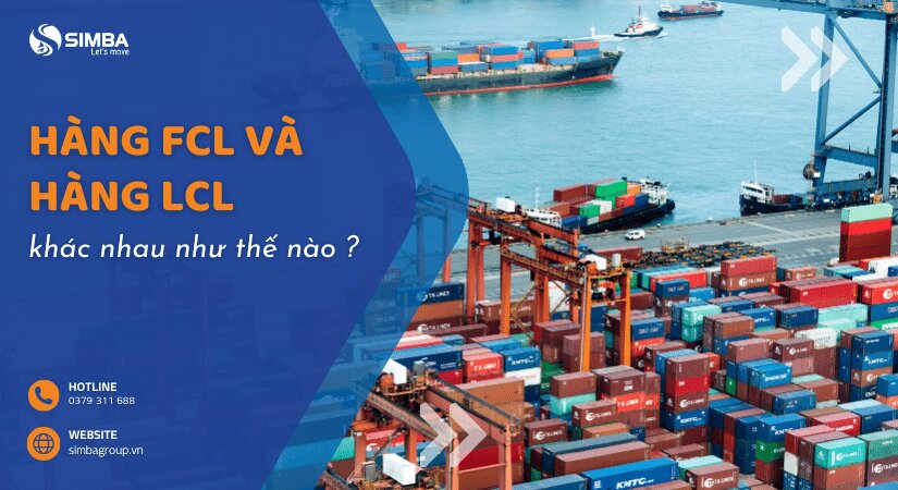 Hàng FCL và LCL khác nhau như thế nào