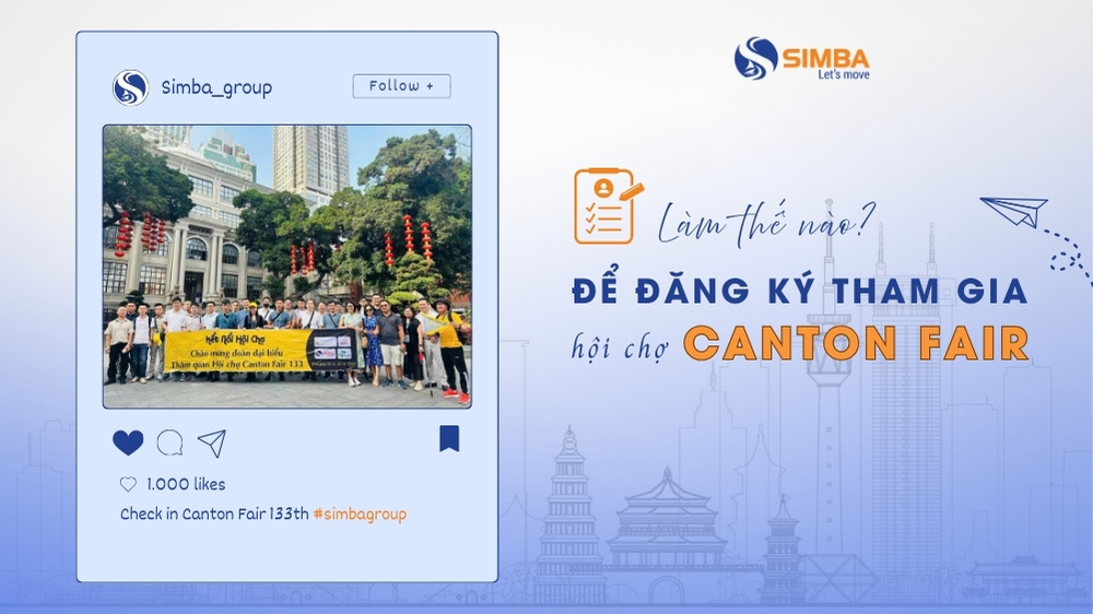 Tìm hiểu tất tần tật về hội chợ Canton fair 2025 | SIMBA GROUP