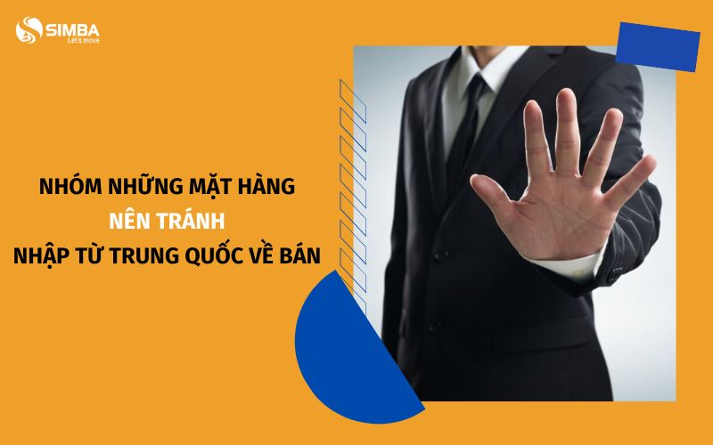 Những nhóm mặt hàng nên tránh nhập từ Trung Quốc về bán