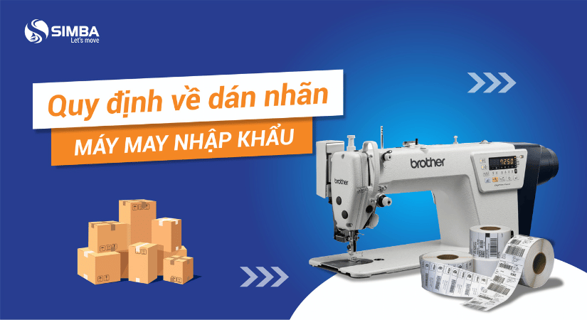 Quy định về dán nhãn máy may công nghiệp nhập khẩu 