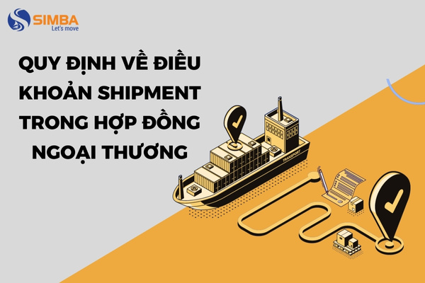 Những quy định về điều khoản Shipment trong hợp đồng ngoại thương