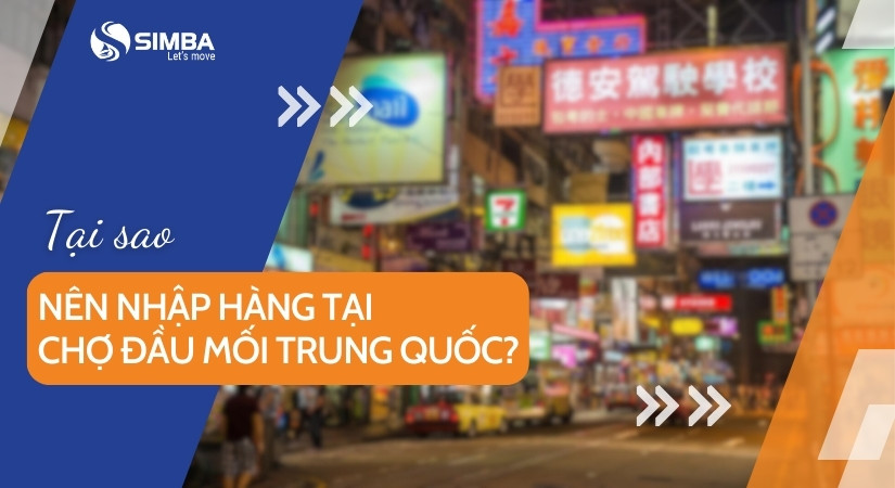 Tại sao nên nhập hàng tại chợ đầu mối Trung Quốc?