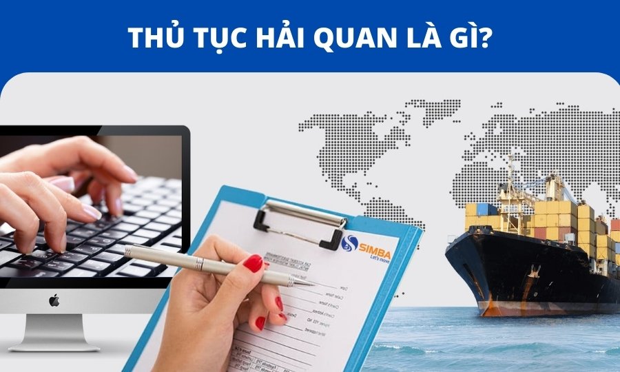 Thủ tục hải quan là gì?