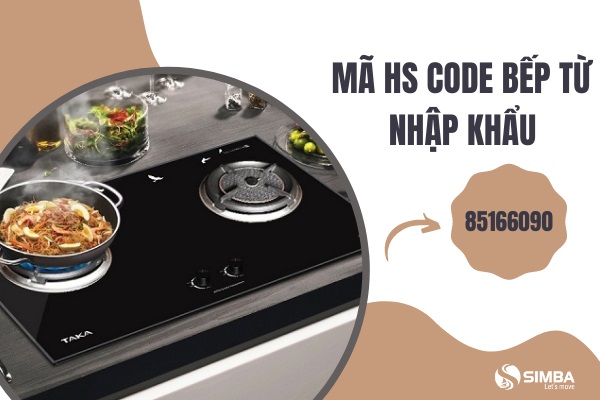 Mã HS Code và biểu thuế nhập khẩu bếp từ