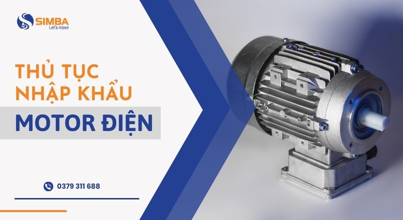 Thủ tục nhập khẩu motor điện