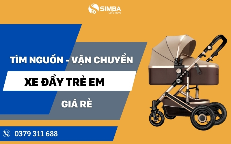 SIMBA cung cấp dịch vụ tìm nguồn, vận chuyển xe đẩy trẻ em giá rẻ