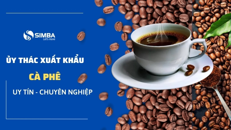 Simba - Đơn vị ủy thác xuất khẩu cà phê trọn gói, chuyên nghiệp