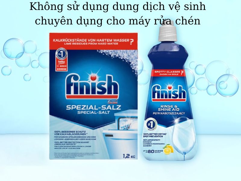 Sử dụng dung dịch vệ sinh không đúng cách là nguyên nhân máy rửa chén bị trào bọt