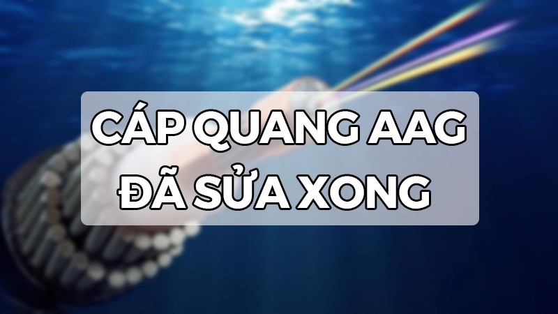 Vừa sửa xong cáp AAG thì đột nhiên tuyến cáp AAE-1 lại đứt