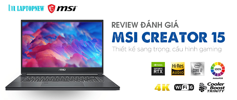 GIỚI THIỆU VÀ ĐÁNH GIÁ LAPTOP MSI CREATOR 15 l LAPTOPNEW.vn