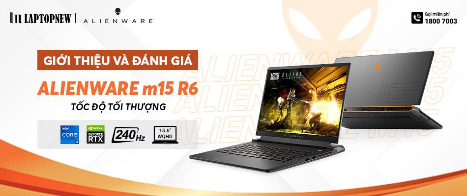 GIỚI THIỆU VÀ ĐÁNH GIÁ DELL ALIENWARE M15 R6 | LAPTOPNEW.vn