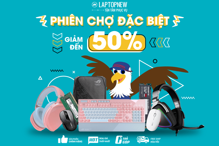 Phiên chợ đặc biệt - Giảm đến 50% - Laptopnew