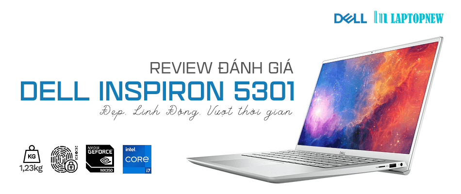 GIỚI THIỆU VÀ ĐÁNH GIÁ DELL INSPIRON 5301 | LAPTOPNEW.vn (thiếu video)