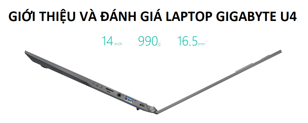 GIỚI THIỆU & ĐÁNH GIÁ LAPTOP GIGABYTE U4 | done