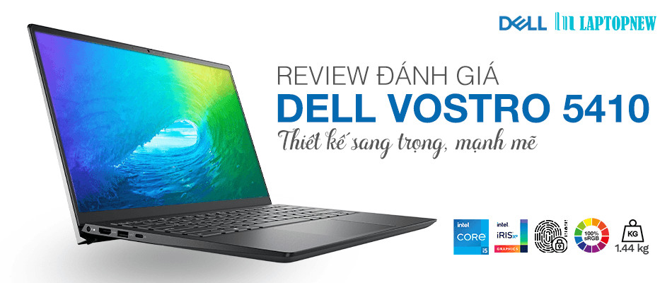 GIỚI THIỆU VÀ ĐÁNH GIÁ DELL VOSTRO 5410 | LAPTOPNEW.vn (thiếu video)