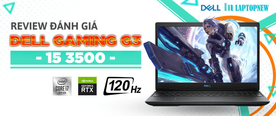 GIỚI THIỆU & ĐÁNH GIÁ DELL GAMING G3 15 3500 | LAPTOPNEW.vn