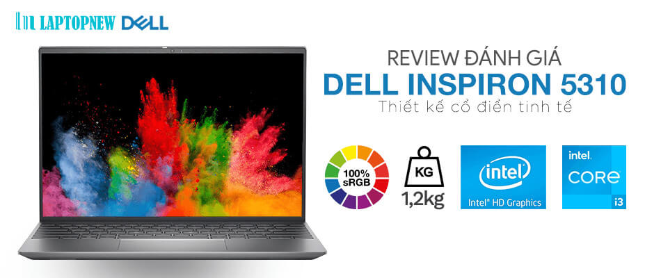 GIỚI THIỆU VÀ ĐÁNH GIÁ DELL INSPIRON 5310 | LAPTOPNEW.vn (thiếu video)