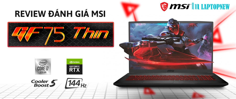 GIỚI THIỆU VÀ ĐÁNH GIÁ MSI THIN GF75 | LAPTOPNEW.vn