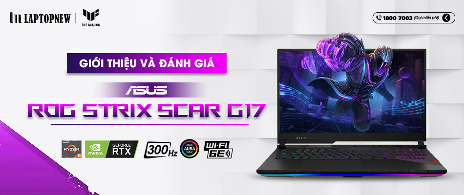 GIỚI THIỆU VÀ ĐÁNH GIÁ ASUS ROG STRIX SCAR G17 G733 | LAPTOPNEW.vn