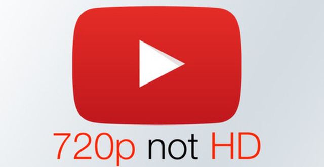 Youtube gỡ bỏ chứng nhận HD dành cho chuẩn độ phân giải 720p