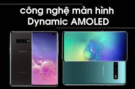 DYNAMIC AMOLED CÔNG NGHỆ ĐỘT PHÁ VỀ KỸ THUẬT