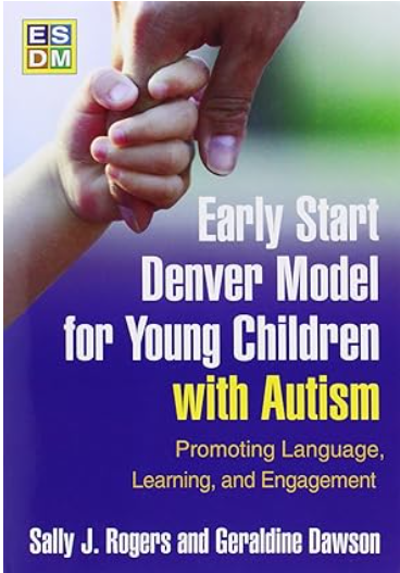 ESDM (Early Start Denver Model for Young Children with Autism)