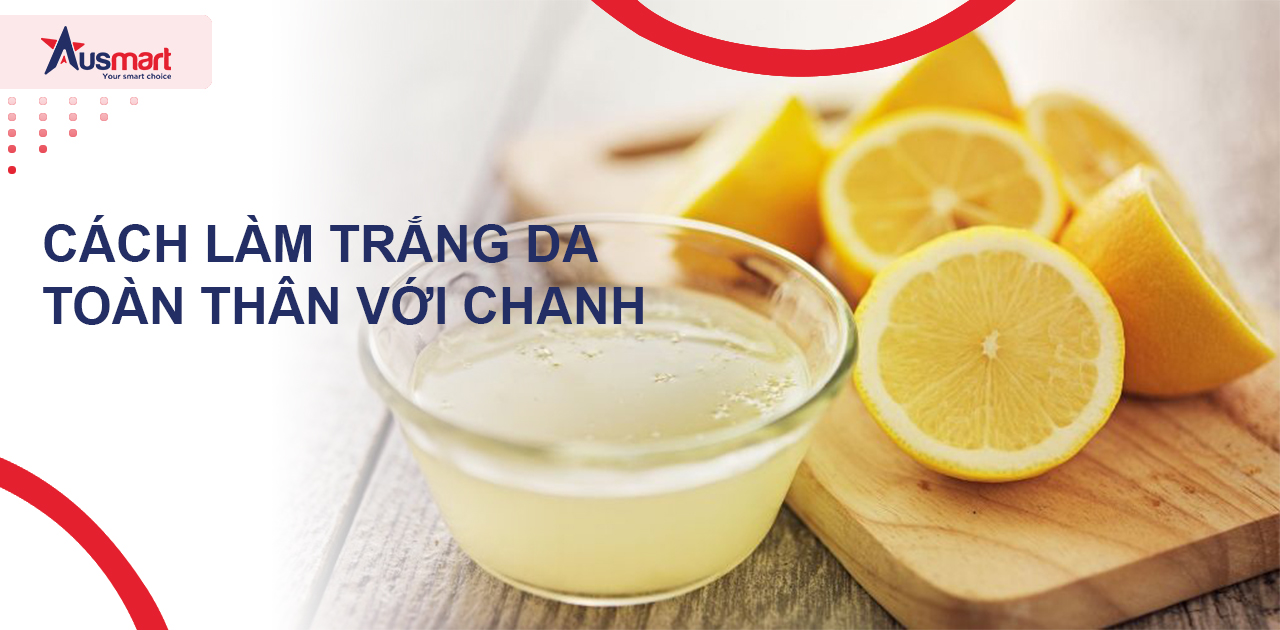 Cách làm trắng da toàn thân với chanh