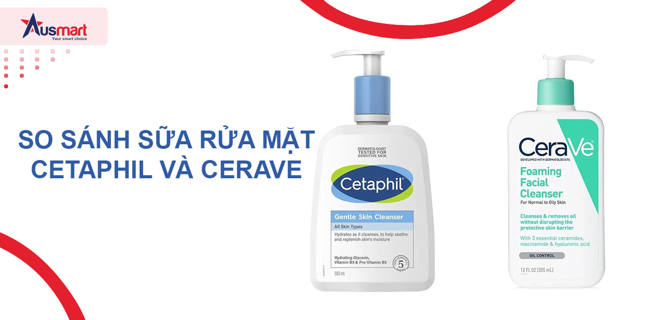 So Sánh Sữa Rửa Mặt Cetaphil Và Cerave Nên Chọn Loại Nào?