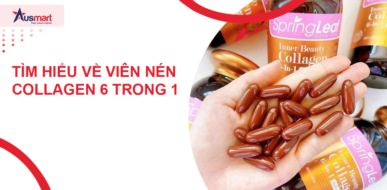  Tìm hiểu về viên nén Collagen 6 trong 1