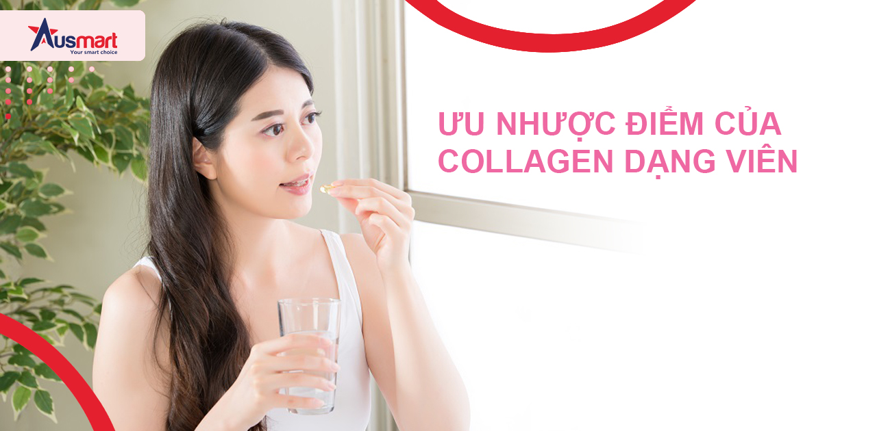 Ưu nhược điểm của collagen dạng viên