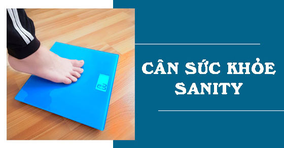 cân sức khỏe sanity chính hãng