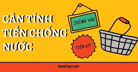 cân tính tiền cao cấp chống nước