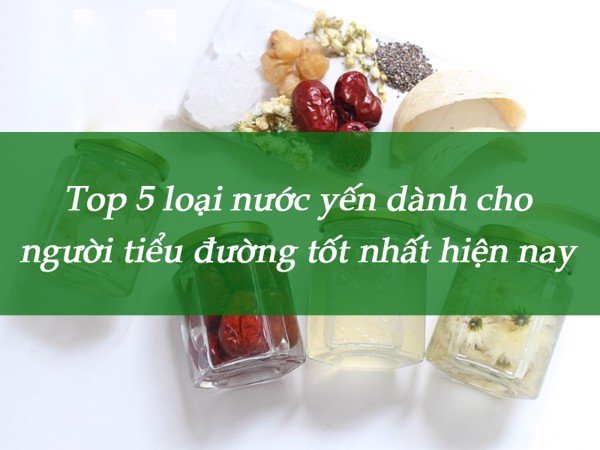 5 loại nước yến không đường