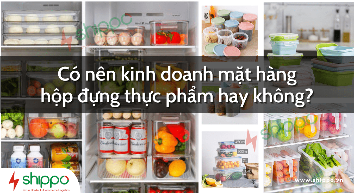 NGUỒN HÀNG HỘP NHỰA ĐỰNG THỰC PHẨM TRUNG QUỐC GIÁ RẺ, UY TÍN Shippo