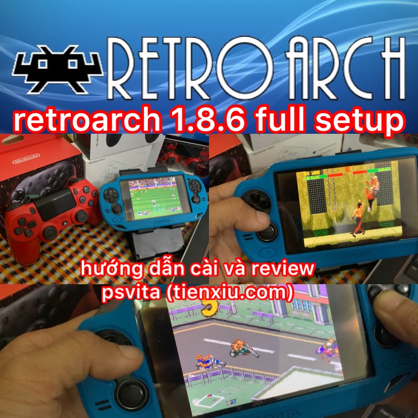 retroarch-1-8-6-full-setup-huong-dan-cai-retroarch-psvita-ban-moi-nhat-vua-ra-xo