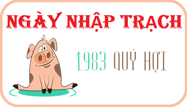 Gia chủ tuổi Quý Hợi nên chọn ngày hoàng đạo để chuyển nhà