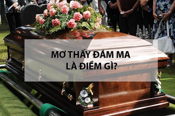 Mơ đám ma là điềm gì?