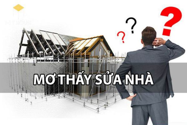 Nằm mơ sửa nhà có ý nghĩa gì